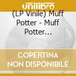 (LP Vinile) Muff Potter - Muff Potter (Reissue) (Colored Vinyl) vinile