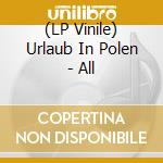 (LP Vinile) Urlaub In Polen - All vinile