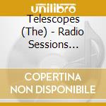Telescopes (The) - Radio Sessions (2016-2019) cd musicale