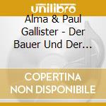 Alma & Paul Gallister - Der Bauer Und Der Bobo cd