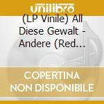 (LP Vinile) All Diese Gewalt - Andere (Red Vinyl) lp vinile