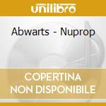 Abwarts - Nuprop cd