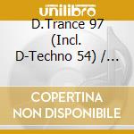 D.Trance 97 (Incl. D-Techno 54) / Various cd