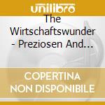 The Wirtschaftswunder - Preziosen And Profanes/Singles And Raritat cd musicale