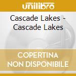Cascade Lakes - Cascade Lakes cd