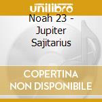 Noah 23 - Jupiter Sajitarius cd musicale di NOAH23