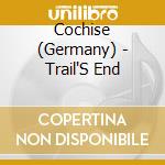 Cochise (Germany) - Trail'S End cd
