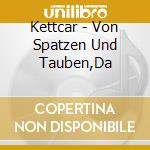 Kettcar - Von Spatzen Und Tauben,Da cd