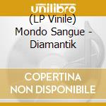 (LP Vinile) Mondo Sangue - Diamantik vinile