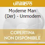 Moderne Man (Der) - Unmodern cd