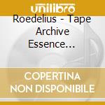 Roedelius - Tape Archive Essence 1973-1978 cd