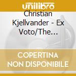 Christian Kjellvander - Ex Voto/The Silent Love cd