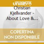 Christian Kjellvander - About Love & Loving Again cd musicale