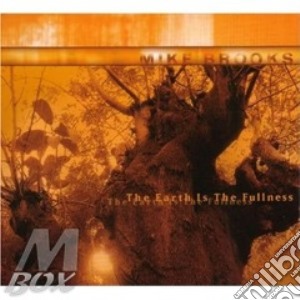 Mike Brooks - Earth Is The Fullness cd musicale di Mike Brooks