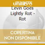 Levin Goes Lightly Rot - Rot cd