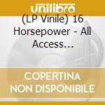 (LP Vinile) 16 Horsepower - All Access (4Lp-Box Setin 180 Gram Vinyl lp vinile