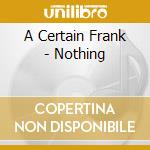 A Certain Frank - Nothing cd