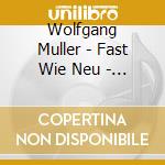 Wolfgang Muller - Fast Wie Neu - 12 Akustik-Versionen
