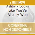 Ashby - Looks Like You'Ve Already Won cd