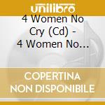4 Women No Cry (Cd) - 4 Women No Cry (Cd) cd