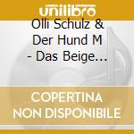 Olli Schulz & Der Hund M - Das Beige Album cd