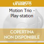 Motion Trio - Play-station cd