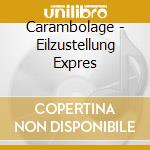 Carambolage - Eilzustellung Expres cd