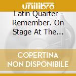 Latin Quarter - Remember. On Stage At The Half Moon cd