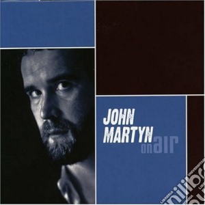 John Martyn - On Air cd musicale di MARTYN JOHN