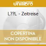 L??L - Zeitreise cd