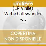 (LP Vinile) Wirtschaftswunder - Wirtschaftswunder vinile