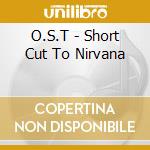 O.S.T - Short Cut To Nirvana cd