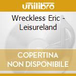 Wreckless Eric - Leisureland cd