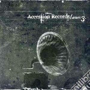 Accession Records 3 - Accession Records Vol.3 cd musicale di Artisti Vari