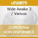 Wide Awake 2 / Various cd