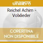 Reichel Achim - Volxlieder cd