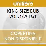 KING SIZE DUB VOL.1/2CDx1 cd