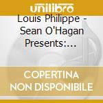 Louis Philippe - Sean O'Hagan Presents: Sunshine World Of Louis cd