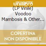 (LP Vinile) Voodoo Mambosis & Other Tropical Diseases - Danse Macabre 01 / Various (Yellow) vinile