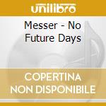 Messer - No Future Days cd musicale