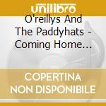 O'reillys And The Paddyhats - Coming Home (Special Edition Cd) cd
