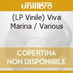 (LP Vinile) Viva Marina / Various vinile