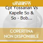 Cpt Yossarian Vs Kapelle So & So - Bob Marley In Dub cd musicale