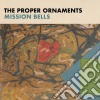 Proper Ornaments (The) - Mission Bells cd