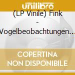 (LP Vinile) Fink - Vogelbeobachtungen Im Winter (Ltd. Edition, Remast lp vinile