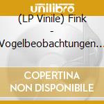 (LP Vinile) Fink - Vogelbeobachtungen Im Winter (Ltd. Edition, Remast vinile
