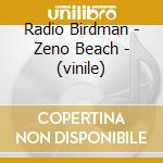 Radio Birdman - Zeno Beach - (vinile) cd