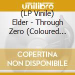 (LP Vinile) Elder - Through Zero (Coloured Vinyl) (2 Lp) vinile