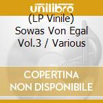 (LP Vinile) Sowas Von Egal Vol.3 / Various vinile