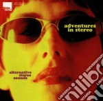 Adventures In Stereo - Alternative Stereo Sounds cd